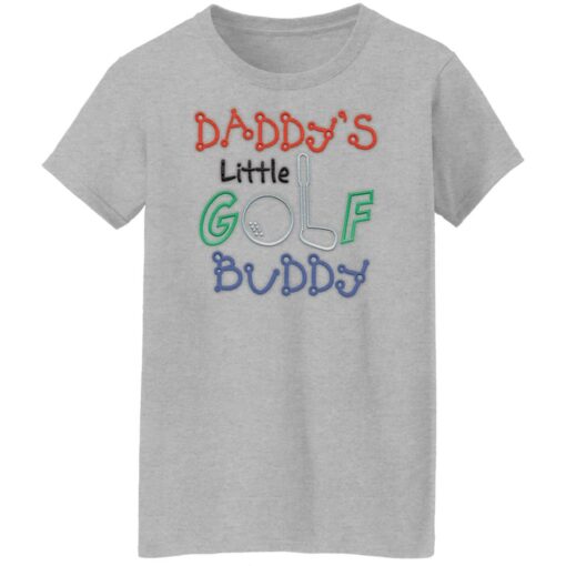 Daddy’s little golf buddy shirt Shirt Sweatshirt Long Sleeve Hoodie Tank Mug