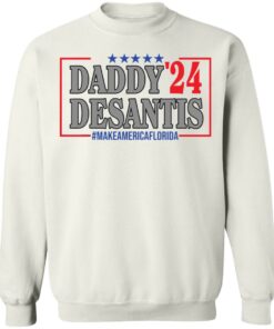 Daddy 24 desantis make America Florida shirt Shirt Sweatshirt Long Sleeve Hoodie Tank Mug 5 Daddy 24 desantis make America Florida shirt Shirt Sweatshirt Long Sleeve Hoodie Tank Mug 5