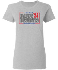 Daddy 24 desantis make America Florida shirt Shirt Sweatshirt Long Sleeve Hoodie Tank Mug 8 Daddy 24 desantis make America Florida shirt Shirt Sweatshirt Long Sleeve Hoodie Tank Mug 8