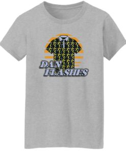 Dan Flashes Shirt Shirt Sweatshirt Long Sleeve Hoodie Tank Mug 7 Dan Flashes Shirt Shirt Sweatshirt Long Sleeve Hoodie Tank Mug 8
