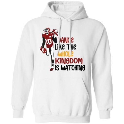 Dance like the whole kingdom is watching shirt Shirt Sweatshirt Long Sleeve Hoodie Tank Mug