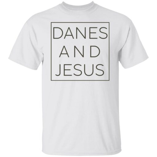 Danes and Jesus shirt Shirt Sweatshirt Long Sleeve Hoodie Tank Mug