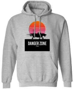Danger Zone Shirts, Hoodies, Long Sleeve Shirt Sweatshirt Long Sleeve Hoodie Tank Mug 6 Danger Zone Shirts Hoodies Long Sleeve Shirt Sweatshirt Long Sleeve Hoodie Tank Mug 6