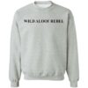 David Rose Wild Aloof Rebel shirt Shirt Sweatshirt Long Sleeve Hoodie Tank Mug
