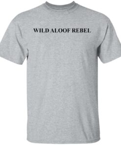 David Rose Wild Aloof Rebel shirt Shirt Sweatshirt Long Sleeve Hoodie Tank Mug