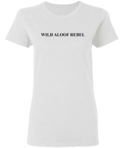 David Rose Wild Aloof Rebel shirt Shirt Sweatshirt Long Sleeve Hoodie Tank Mug 3