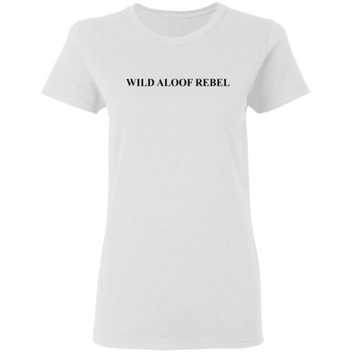 David Rose Wild Aloof Rebel shirt Shirt Sweatshirt Long Sleeve Hoodie Tank Mug