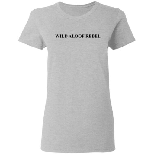 David Rose Wild Aloof Rebel shirt Shirt Sweatshirt Long Sleeve Hoodie Tank Mug