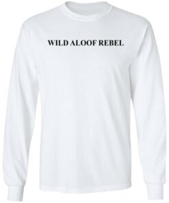 David Rose Wild Aloof Rebel shirt Shirt Sweatshirt Long Sleeve Hoodie Tank Mug 6