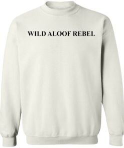 David Rose Wild Aloof Rebel shirt Shirt Sweatshirt Long Sleeve Hoodie Tank Mug 9