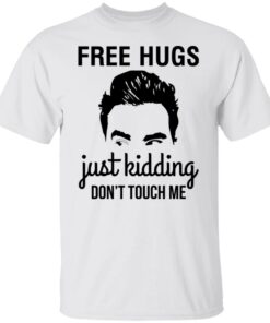 David schitts creek free hugs just kidding don’t touch me shirt Shirt Sweatshirt Long Sleeve Hoodie Tank Mug