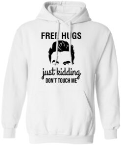 David schitts creek free hugs just kidding don’t touch me shirt Shirt Sweatshirt Long Sleeve Hoodie Tank Mug