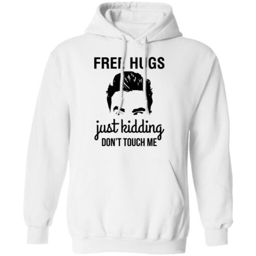 David schitts creek free hugs just kidding don’t touch me shirt Shirt Sweatshirt Long Sleeve Hoodie Tank Mug