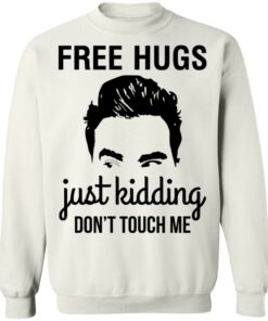 David schitts creek free hugs just kidding dont touch me shirt Shirt Sweatshirt Long Sleeve Hoodie Tank Mug 4
