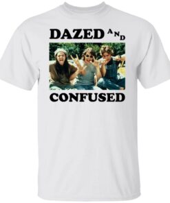 Dazed and confused shirt Shirt Sweatshirt Long Sleeve Hoodie Tank Mug