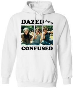 Dazed and confused shirt Shirt Sweatshirt Long Sleeve Hoodie Tank Mug