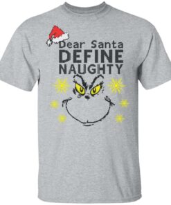 Dear Santa Define Naughty Grinche Ugly Christmas Sweater Shirt Sweatshirt Long Sleeve Hoodie Tank Mug