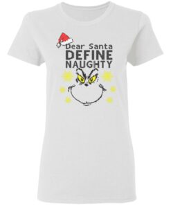 Dear Santa Define Naughty Grinche Ugly Christmas Sweater Shirt Sweatshirt Long Sleeve Hoodie Tank Mug 2 Dear Santa Define Naughty Grinche Ugly Christmas Sweater Shirt Sweatshirt Long Sleeve Hoodie Tank Mug 3