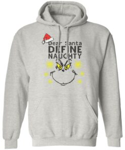 Dear Santa Define Naughty Grinche Ugly Christmas Sweater Shirt Sweatshirt Long Sleeve Hoodie Tank Mug 6 Dear Santa Define Naughty Grinche Ugly Christmas Sweater Shirt Sweatshirt Long Sleeve Hoodie Tank Mug 7
