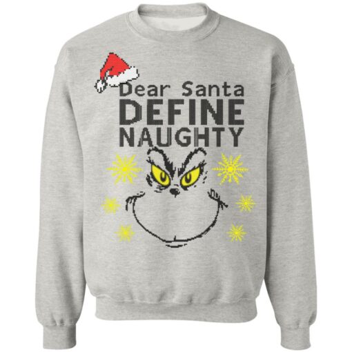 Dear Santa Define Naughty Grinche Ugly Christmas Sweater Shirt Sweatshirt Long Sleeve Hoodie Tank Mug