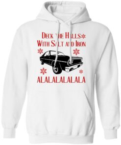 Deck The Halls With Salt And Iron Shirt Shirt Sweatshirt Long Sleeve Hoodie Tank Mug 7 Deck The Halls With Salt And Iron Shirt Shirt Sweatshirt Long Sleeve Hoodie Tank Mug 5