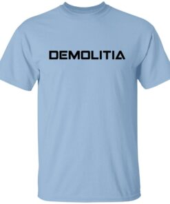 Demolitia Shirt Shirt Sweatshirt Long Sleeve Hoodie Tank Mug