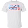 Desantis noem 24 shirt Shirt Sweatshirt Long Sleeve Hoodie Tank Mug