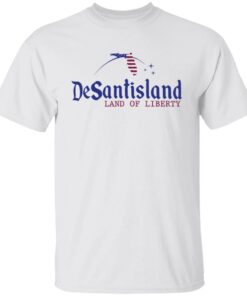 Desantisland land of liberty shirt Shirt Sweatshirt Long Sleeve Hoodie Tank Mug
