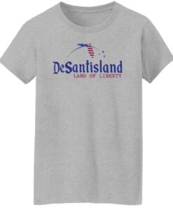 Desantisland land of liberty shirt Shirt Sweatshirt Long Sleeve Hoodie Tank Mug 6 Desantisland land of liberty shirt Shirt Sweatshirt Long Sleeve Hoodie Tank Mug 7