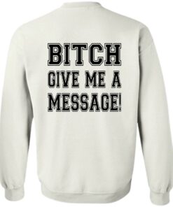 Deshaun bitch give me a message shirt Shirt Sweatshirt Long Sleeve Hoodie Tank Mug 2 Deshaun bitch give me a message shirt Shirt Sweatshirt Long Sleeve Hoodie Tank Mug 3