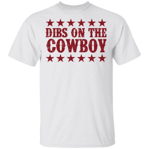 Dibs on the cowboy shirt Shirt Sweatshirt Long Sleeve Hoodie Tank Mug