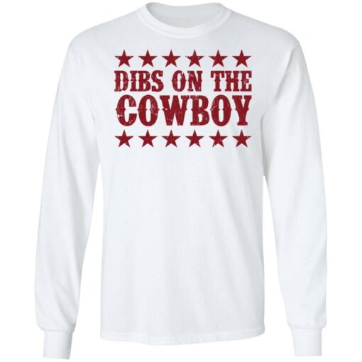 Dibs on the cowboy shirt Shirt Sweatshirt Long Sleeve Hoodie Tank Mug