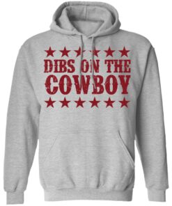 Dibs on the cowboy shirt Shirt Sweatshirt Long Sleeve Hoodie Tank Mug 2