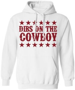 Dibs on the cowboy shirt Shirt Sweatshirt Long Sleeve Hoodie Tank Mug 3