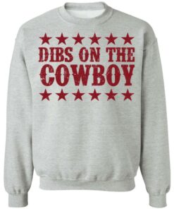 Dibs on the cowboy shirt Shirt Sweatshirt Long Sleeve Hoodie Tank Mug 4