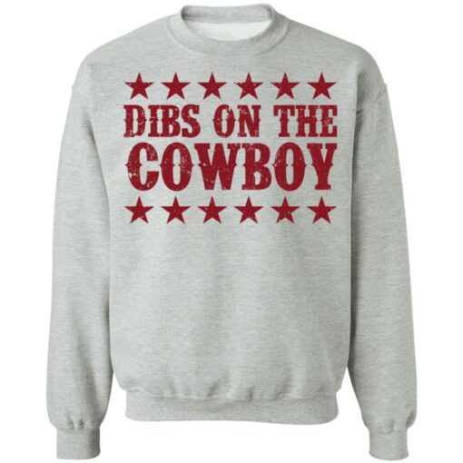 Dibs on the cowboy shirt Shirt Sweatshirt Long Sleeve Hoodie Tank Mug