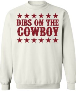 Dibs on the cowboy shirt Shirt Sweatshirt Long Sleeve Hoodie Tank Mug 5