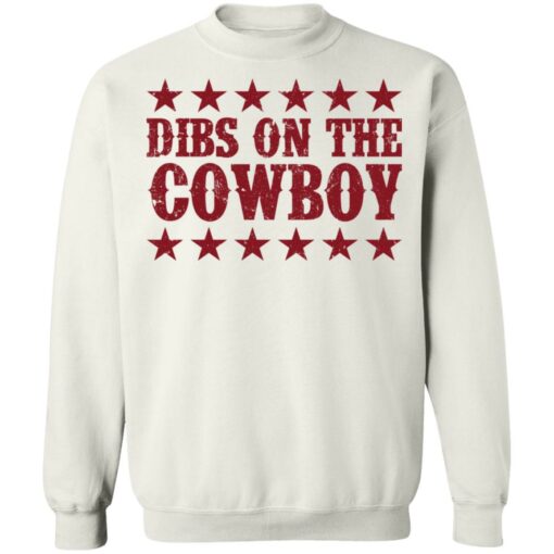 Dibs on the cowboy shirt Shirt Sweatshirt Long Sleeve Hoodie Tank Mug