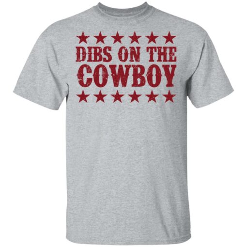 Dibs on the cowboy shirt Shirt Sweatshirt Long Sleeve Hoodie Tank Mug