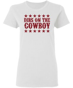 Dibs on the cowboy shirt Shirt Sweatshirt Long Sleeve Hoodie Tank Mug 7