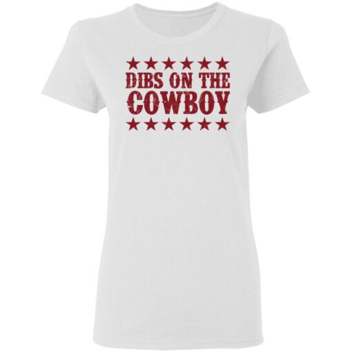 Dibs on the cowboy shirt Shirt Sweatshirt Long Sleeve Hoodie Tank Mug