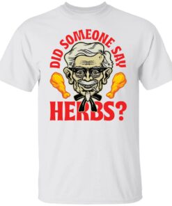 Did someone say herbs shirt Shirt Sweatshirt Long Sleeve Hoodie Tank Mug 3