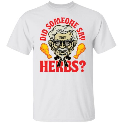 Did someone say herbs shirt Shirt Sweatshirt Long Sleeve Hoodie Tank Mug