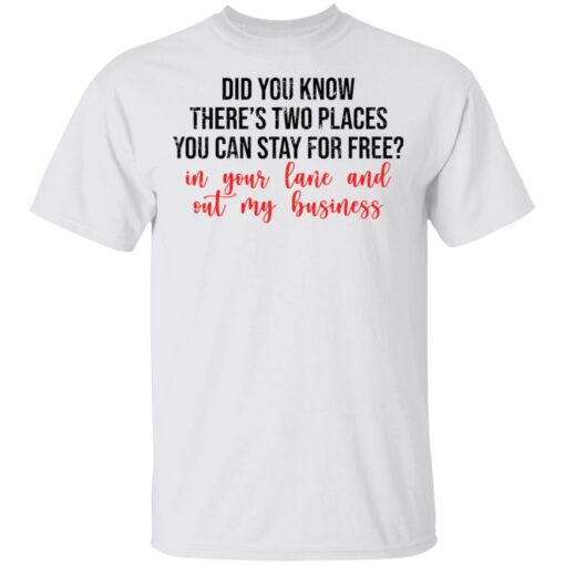 Did you know there’s two places you can stay for free shirt Shirt Sweatshirt Long Sleeve Hoodie Tank Mug