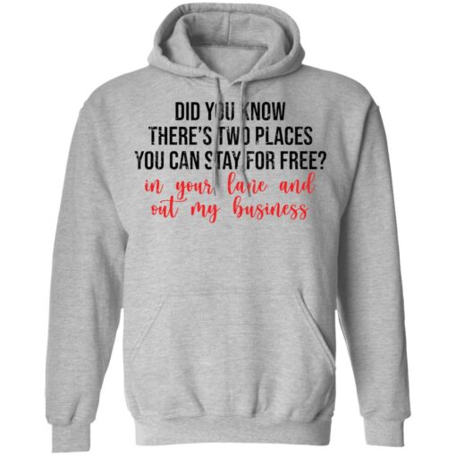 Did you know there’s two places you can stay for free shirt Shirt Sweatshirt Long Sleeve Hoodie Tank Mug