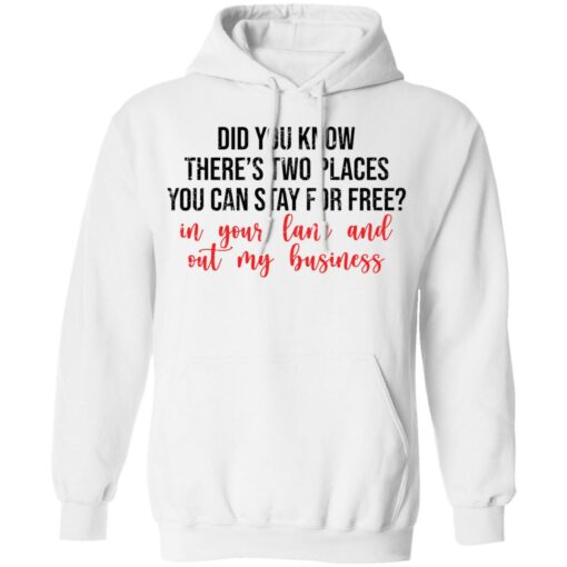 Did you know there’s two places you can stay for free shirt Shirt Sweatshirt Long Sleeve Hoodie Tank Mug