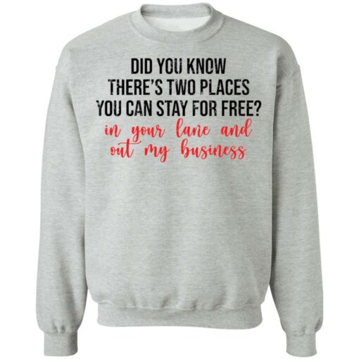 Did you know there’s two places you can stay for free shirt Shirt Sweatshirt Long Sleeve Hoodie Tank Mug