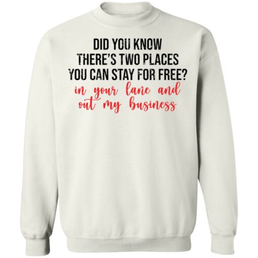 Did you know there’s two places you can stay for free shirt Shirt Sweatshirt Long Sleeve Hoodie Tank Mug