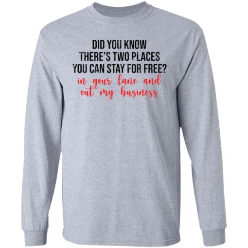 Did you know there’s two places you can stay for free shirt Shirt Sweatshirt Long Sleeve Hoodie Tank Mug