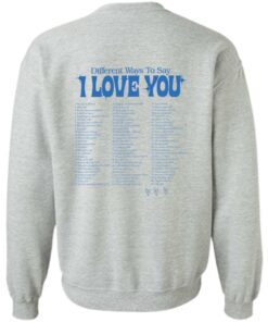 Different ways to say i love you shirt Shirt Sweatshirt Long Sleeve Hoodie Tank Mug 3
